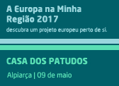 A Europa na Minha Região 2017 - Casa dos Patudos, em Alpiarça, de portas abertas